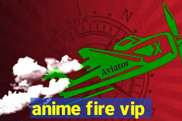 anime fire vip